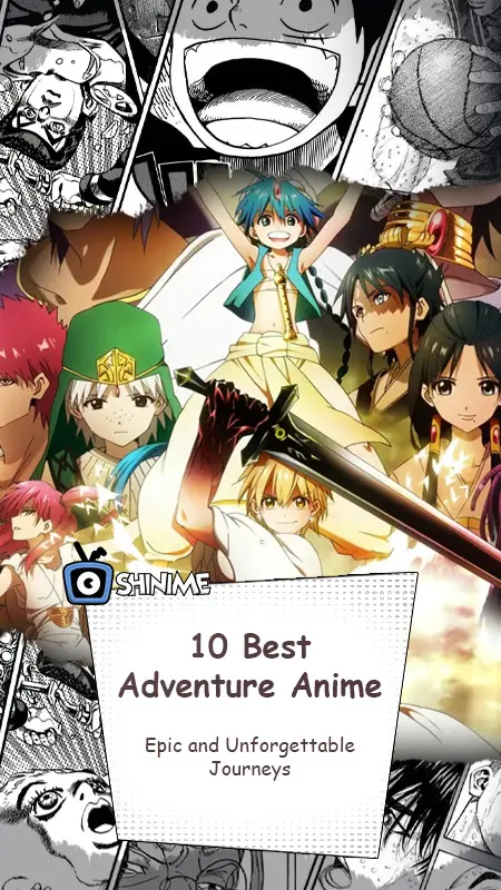 Top 10 Best Adventure Anime: Epic and Unforgettable Journeys