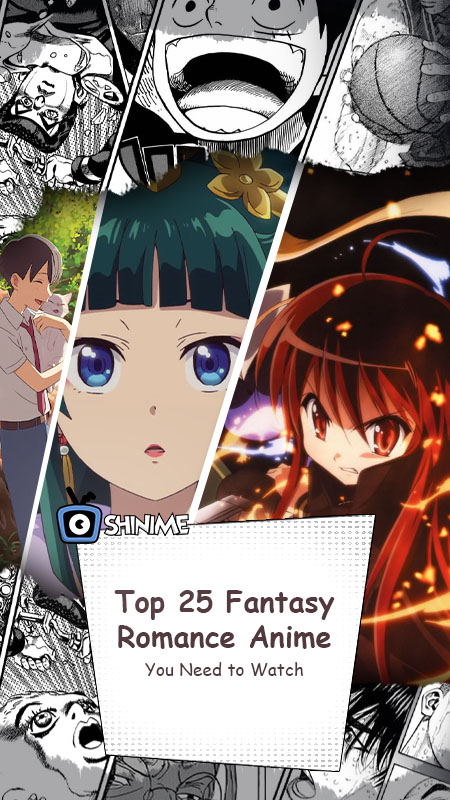 Top 25 Fantasy Romance Anime You Need to Watch