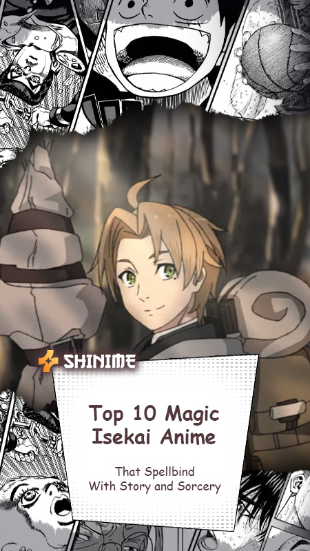 Top 10 Magic Isekai Anime That Spellbind with Story and Sorcery