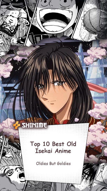 Top 10 Best Old Isekai Anime - Oldies But Goldies