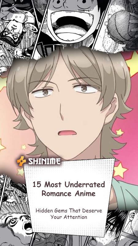 15 Most Underrated Romance Anime: Hidden Gems That Deserve Your Attention