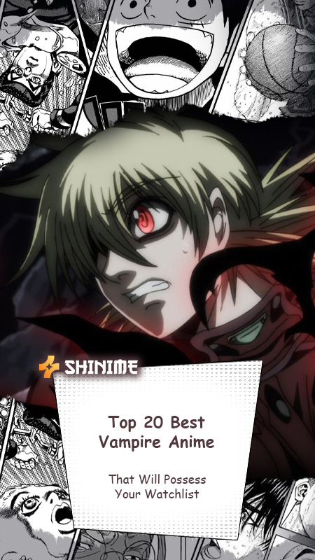 20 Best Vampire Anime That Will Possess Your Watchlist